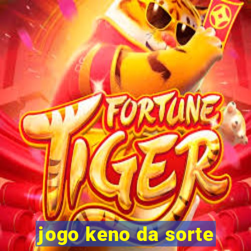 jogo keno da sorte